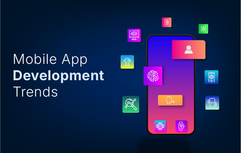 Mobile App Development Trends